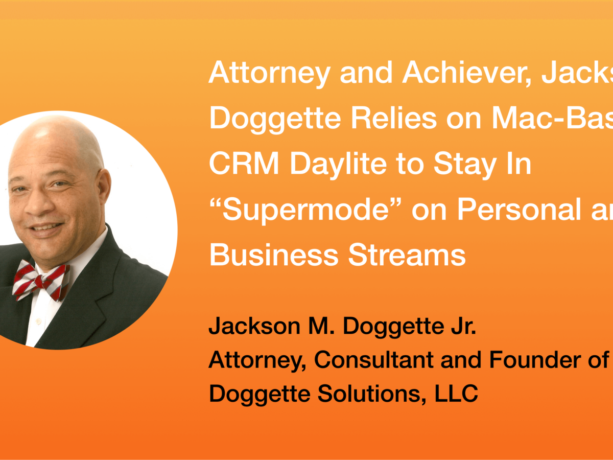 Attorney and Achiever, Jackson Doggette Relies on Mac-Based CRM Daylite to Stay In “Supermode” on Personal and Business Streams