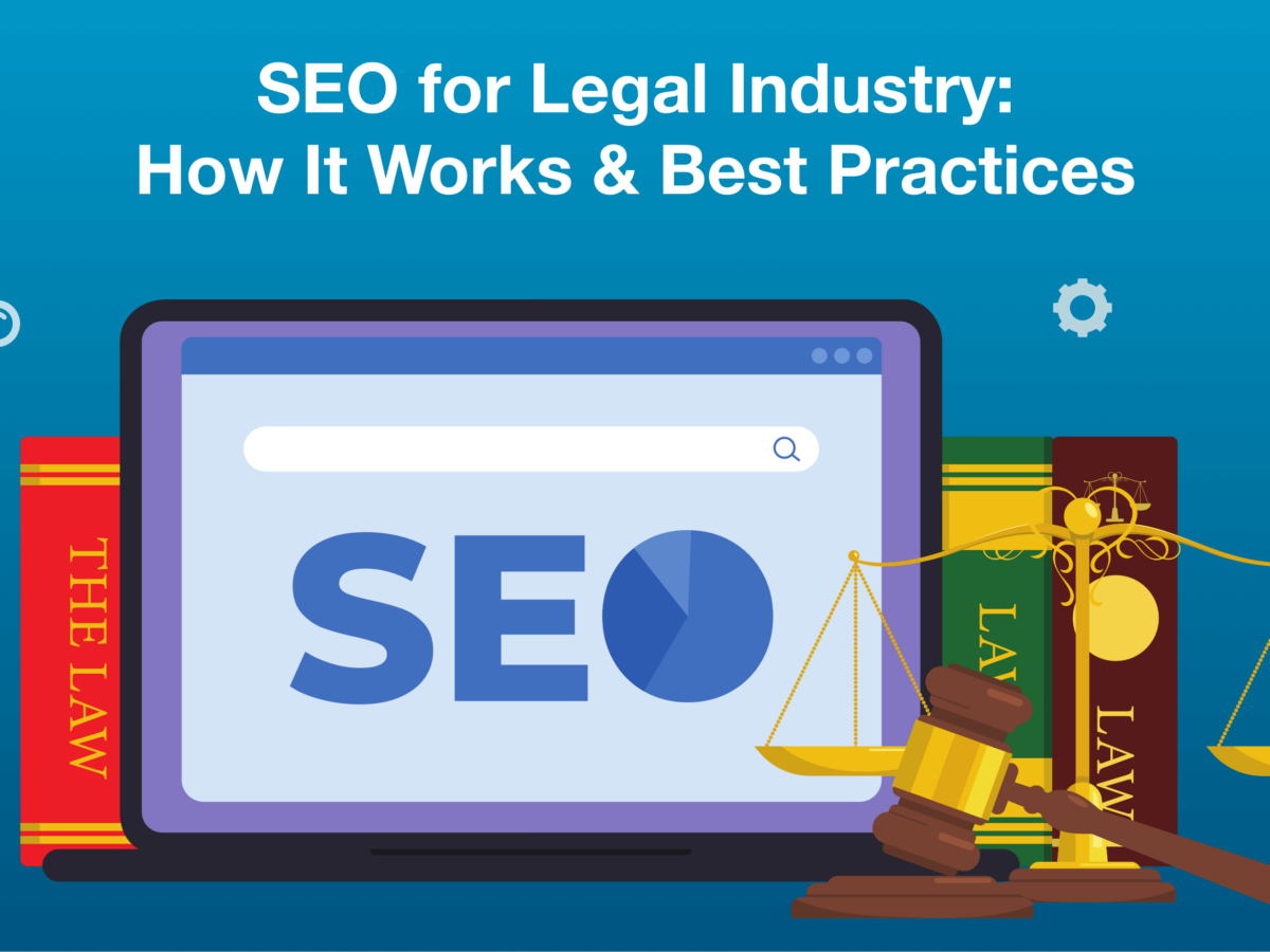 SEO for Legal Industry: How It Works & Best Practices
